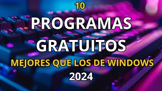 10 Programas Gratuitos que son Mejores que las Aplicaciones de Windows 2024 [upl. by Nitsir]