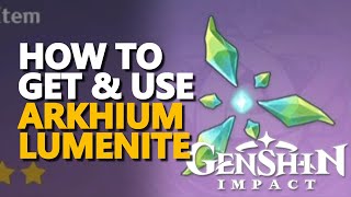 Arkhium Lumenite Genshin Impact [upl. by Berry]