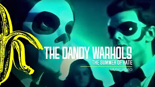 The Dandy Warhols  The Summer of Hate [upl. by Aker]