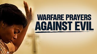 THIS IS POWERFUL The Best Warfare Prayers For God To Deliver amp Protect You From EVERY EVIL ATTACK [upl. by Ajnat979]