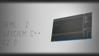 SFML z uzyciem C cz 2 [upl. by Davis]