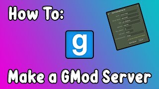 How To Create amp Set up a Garrys Mod Dedicated Server 2022 [upl. by Eisnil]