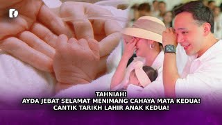 TAHNIAH Ayda Jebat Selamat Melahirkan Anak Kedua Cantik Tarikh Lahir Anak Kedua [upl. by Aarika]