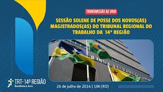 Sessão Solene de Posse dos novosas Magistradosas do TRT da 14ª Região ROAC [upl. by Eeladnerb192]