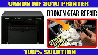 Canon MF 3010 Printer Repair  Noise Error  Broken Gear Fixed [upl. by Anayra]