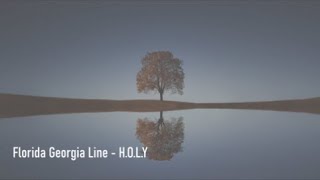 🎹 Florida Georgia Line HOLY  Lyrics [upl. by Idel994]