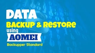 Backup and Restore Data using AOMEI Backupper Standard [upl. by Calvert]