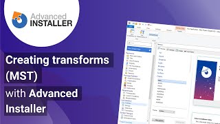 Creating transforms MST with Advanced Installer [upl. by Robbins]