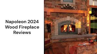 HvacRepairGuy 2024 Napoleon Brand Wood Fireplace Reviews [upl. by Ogir]