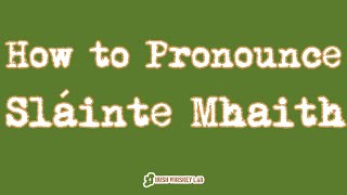 ☘️ How to Pronounce Sláinte Mhaith  How to Say To Your Good Health in Irish Gaelic [upl. by Macario]