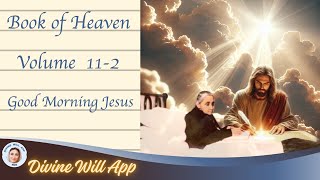 2 Vol 11 Good Morning Jesus Book of Heaven Good Morning Jesus [upl. by Niac]