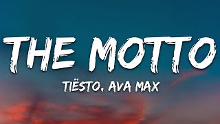 Tiësto Ava Max  The Motto Lyrics [upl. by Mitzi556]