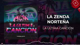 La Zenda Norteña  La Última Canción 2023 [upl. by Geer]