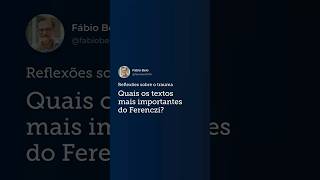 Quais os textos mais importantes do Ferenczi shorts psicanalise professor ufmg [upl. by Anyale736]