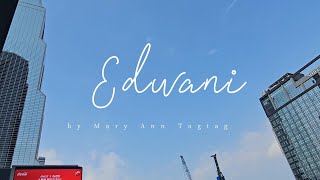 EDWANI by Mary Ann Tagtag [upl. by Dwane]