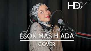 Esok Masih Ada  Hannah Delisha Home Cover 2024 [upl. by Lorena]