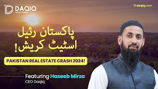 Is the 2024 Real Estate Crash in Pakistan Really That Bad Here’s the Truth  DAQIQ [upl. by Akinnej]