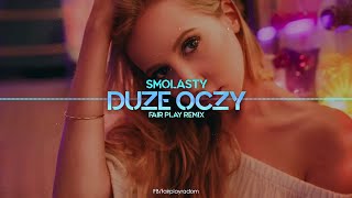 Smolasty  Duże Oczy FAIR PLAY REMIX 2021 [upl. by Ybsorc]