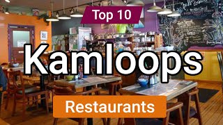 Top 10 Restaurants in Kamloops British Columbia  Canada  English [upl. by Swiercz]