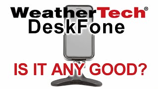 WEATHERTECH DESKFONE  IS IT ANY GOOD [upl. by Biel549]