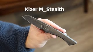 Kizer MStealth EDC Knife 凯泽 “隐形” 随身刀 [upl. by Tiffani]