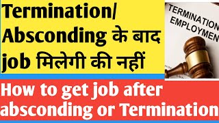 How to Get Job After Terminationabsconding in 2022  Get Job After Fired  Job Kaise Milegi MNC me [upl. by Brunella849]