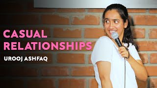 Casual Relationships  Stand Up Comedy by Urooj Ashfaq [upl. by Snodgrass]