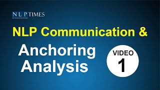 NLP Anchoring and Communication  Analysis Video 1 of 3 [upl. by Nnyloj731]