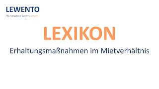 Lexikon Erhaltungsmaßnahmen im Mietverhältnis [upl. by Selmore]