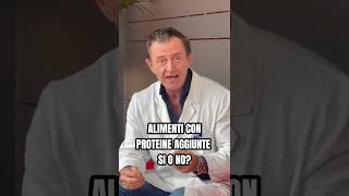 ALIMENTI CON PROTEINE AGGIUNTE SI O NO [upl. by Newol]