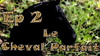 Le Cheval Parfait quotépisode 2quot [upl. by Hugo]