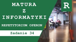 Matura z Informatyki Repetytorium OPERON 23  zadanie 34 [upl. by Blau]