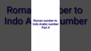 Roman number to Indo Arabic number part 4 maths numbers [upl. by Dubois]