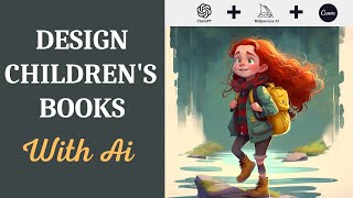 From Idea to Publication A Guide to Writing Childrens Books Using ChatGPT MidJourney AI and Canva [upl. by Selma850]