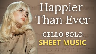 Billie Eilish HAPPIER THAN EVER CELLO SOLO  Sheet Music [upl. by Eicyal]