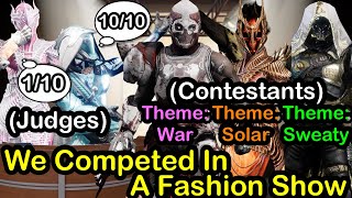 We Competed In A Fashion Show In Destiny  Destiny 2 [upl. by Berthoud269]