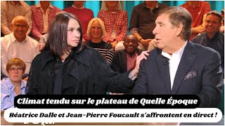 Climat tendu sur le plateau de Quelle Époque  Béatrice Dalle et JeanPierre Foucault saffrontent [upl. by Bernardo]