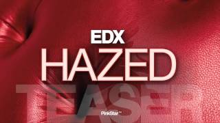 EDX  Hazed Extended Mix PinkStar Records  TEASER [upl. by Elleina]