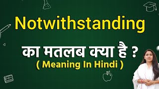 Notwithstanding meaning in hindi  Notwithstanding ka matlab kya hota hai  Word meaning [upl. by Gradeigh]