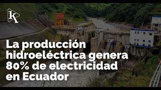 La mayor parte de electricidad en Ecuador viene de las hidroeléctricas [upl. by Nyltak]