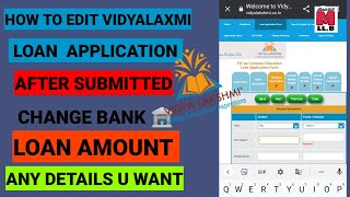 How to edit vidyalaxmi education loan application after submission vidyalaxmieducationloan [upl. by Kenna35]