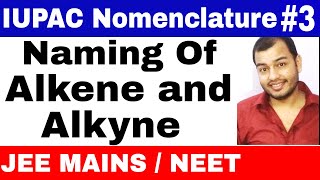 11 chap 12  IUPAC Nomenclature 03 Naming Of Alkens and Alkynes JEE MAINSNEET [upl. by Silvan]