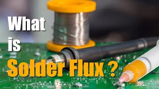 What is Solder Flux  Soldering Basics [upl. by Thorlie757]