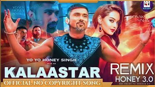 Kalastar song Remix No copyright  no copyright hindi song New  Hannysigh song new 2023 [upl. by Suirtemed]