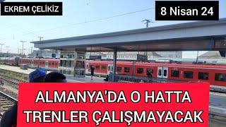 Almanyada O Hatta Trenler Çalışmayacak [upl. by Tiffi]