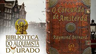 O Corcunda de Amsterdã  Audiolivro Biblioteca do Alquimista Dourado [upl. by Hartley]