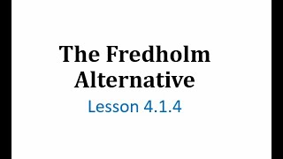 414 The Fredholm Alternative [upl. by Obed]