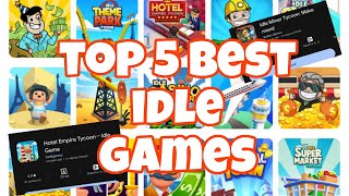 Idle Games Top 5 Best Idle Games Android Mobile [upl. by Ecirpak]