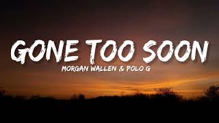 Morgan Wallen amp Polo G  quotGone Too Soonquot [upl. by Ahsirtap912]