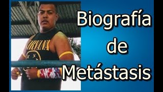 Biografía de Metástasis [upl. by Rodrique294]